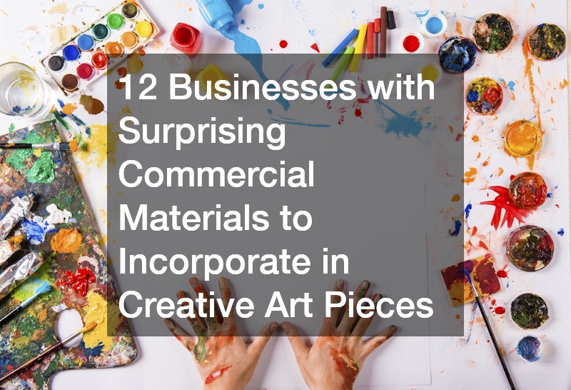 12 Businesses with Surprising Commercial Materials to Incorporate in Creative Art Pieces