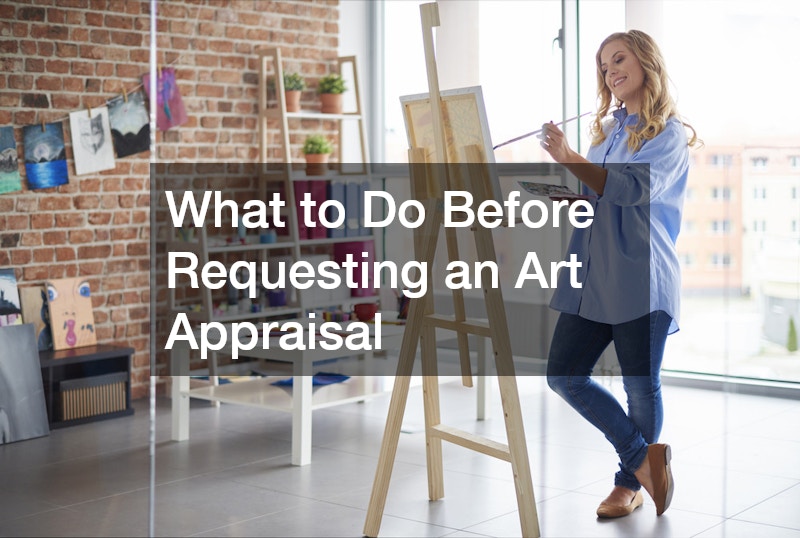 What to Do Before Requesting an Art Appraisal